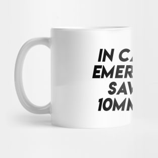 in case of emergency save my 10mm first funny car guys saying Mug